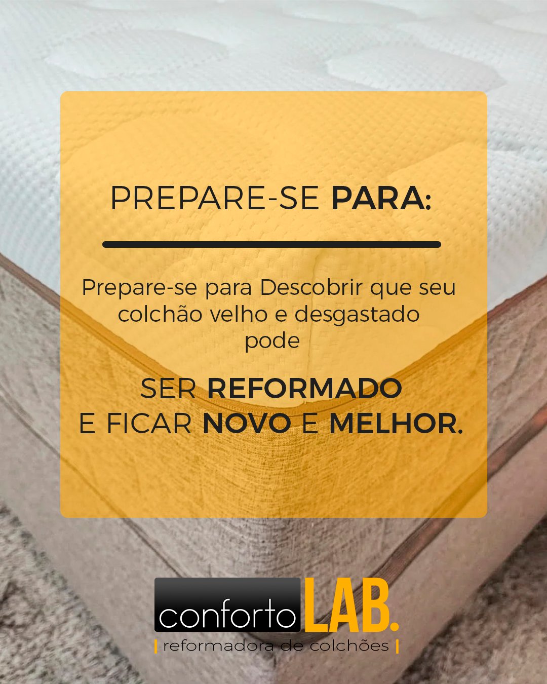 POSTAGEM 2 - PREPARE_SE PARA DESCOBRIR QUE SEU COLCHÃO VELHO E DESGASTADO PODE SER REFORMADO