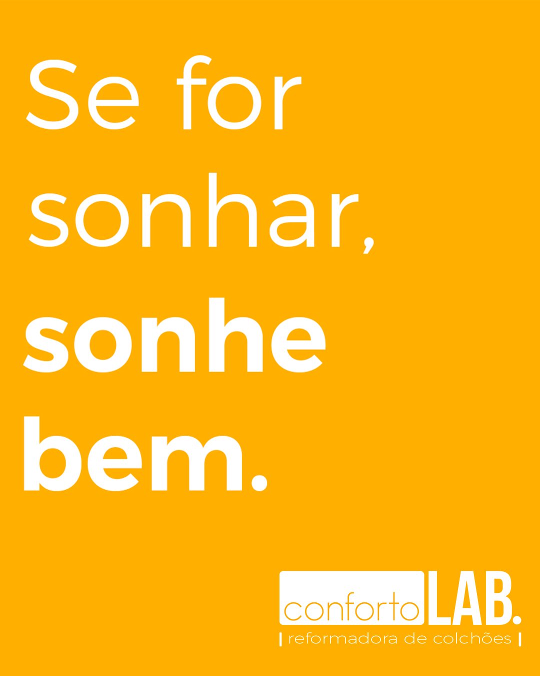 POSTAGEM 3 - SE FOR SONHAR SONHE BEM